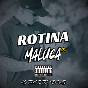 Rotina Maluca (Explicit)