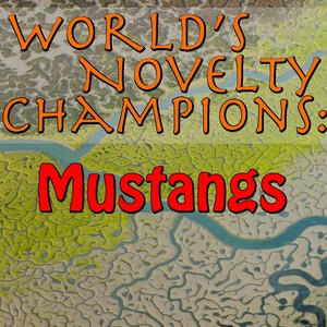 World's Novelty Champions: Mustangs