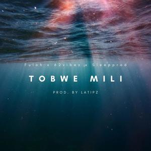 Tobwe Mili (feat. 62Vibez & Sleepprod)