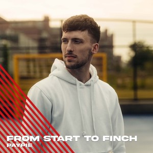 From Start 2 Finch (Paypie dition) [Explicit]