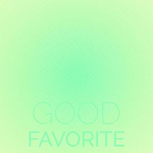 Good Favorite