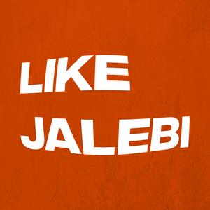 like jalebi (Explicit)