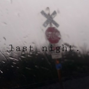 Last Night (Explicit)