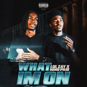 What Im On (feat. Nino Paid) [Explicit]