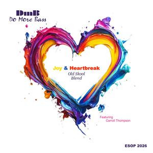 Joy & Heartbreak (feat. Carroll Thompson) (Old Skool Blend)