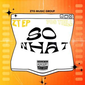 So Whattt (feat. 708 Trill) (Explicit)