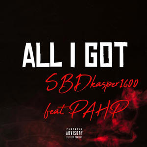 All i got (feat. Pahp) (Explicit)