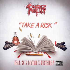 Take A Risk(feat. Cv, Westside P & Jayy808) (Explicit)