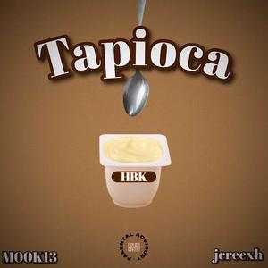 Tapioca (feat. M00K13 & jcreexh) [Explicit]