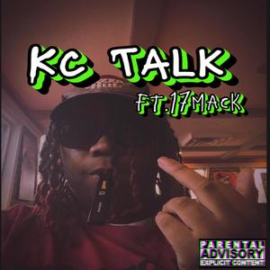 Kc Talk (feat. 17Mack) [Explicit]