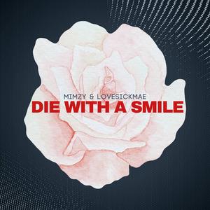 Die With A Smile (feat. lovesickmae)