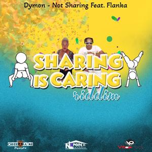 Not Sharing (feat. Dymon & Flanka)