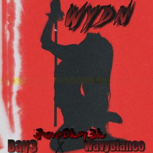 WYDn (feat. WavyBlanco & JuneBoy3K) (Explicit)