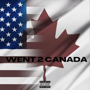 WENT 2 CANADA (feat. Crash_G, Brooklyn Sage & Made.by.Harry) (Explicit)