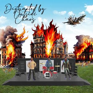 Distracted By Outside Chaos (Explicit)