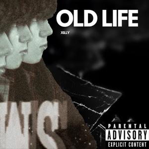 Old Life (Explicit)