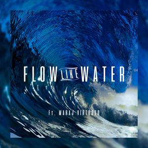 Flow Like Water (feat. Maraj Virtuoso) [Explicit]