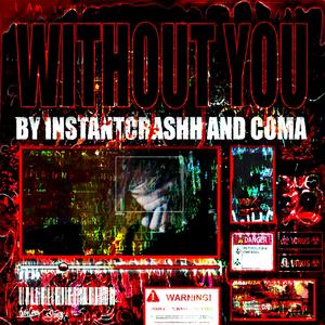 Without you (feat. Coma) (Explicit)