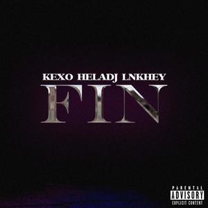 Fin (feat. Lnkhey & Heladj) [Explicit]