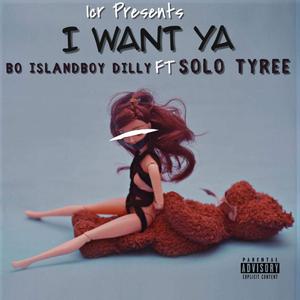 I Want Ya(feat. Solo Tyree)