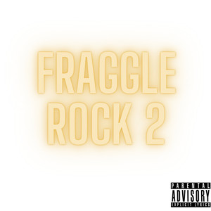 Fraggle Rock 2 (Explicit)