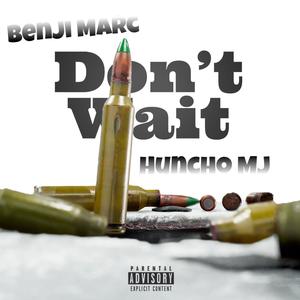 Don't Wait (feat. Huncho Mj) (Explicit)