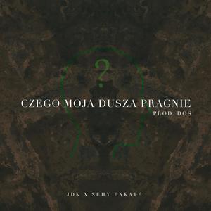 Czego moja dusza pragnie (Explicit)