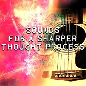 Sounds for a sharper thought process: Sounds for a sharper thought process