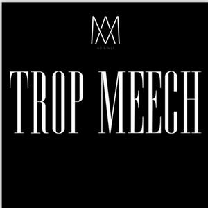 Trop meech (Explicit)