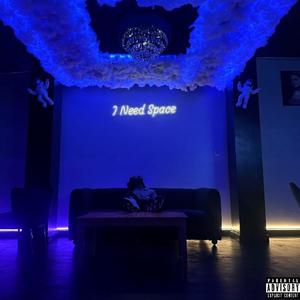 I NEED SPACE (Explicit)