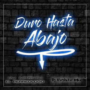 Duro Hasta Abajo (feat. Dj Poshito Mix)