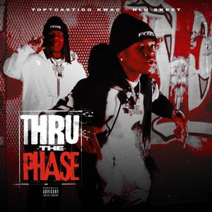 Thru The Phase (feat. NLU Skeet) [Explicit]