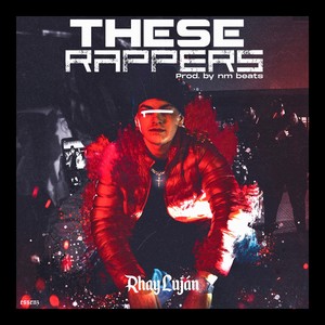 These Rappers
