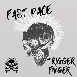 Fast Pace Trigger Finger