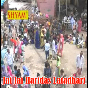 Jai Jai Haridas Latadhari