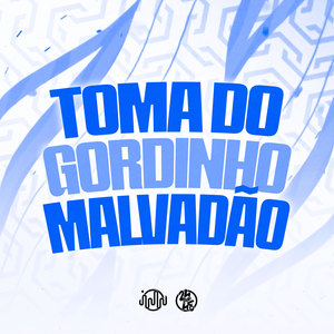 Toma do Gordinho Malvadão (Explicit)