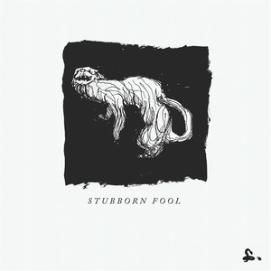 Stubborn Fool