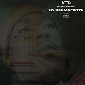 Gee Mafiette - BTTD (NON-EXTENDED VERSION|Explicit)