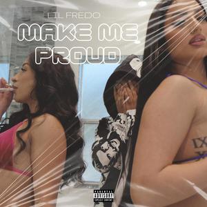 Make Me Proud (Explicit)