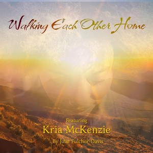Walking Each Other Home (feat. Kria McKenzie)