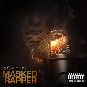 Return of the Masked Rapper (Explicit)