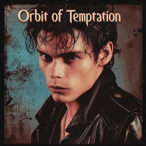 Orbit of Temptation