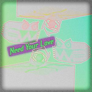 Need Your Love