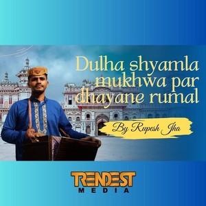 Dulha Shyamla Mukhwa Par Dhayane Rumal