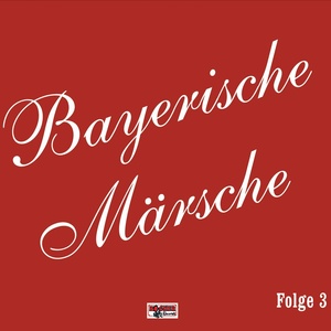 Bayerische Märsche 3