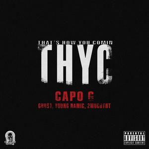 T.H.Y.C (feat. GHO$tv, Young Namic & 2muchtnt) [Explicit]