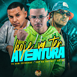 Hoje Vai Ter Aventura (Explicit)
