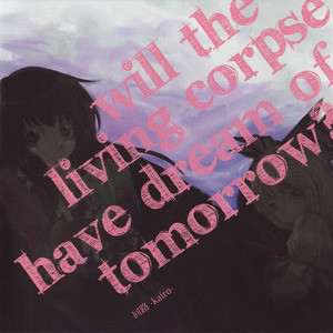 Will the living corpse have dream of tomorrow?