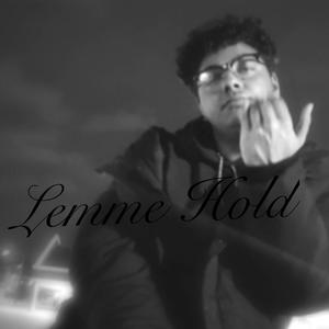 Lemme Hold (Explicit)