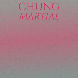 Chung Martial